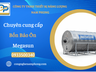 Bồn bảo ôn nước nóng năng lượng mặt trời Megasun chính hãng