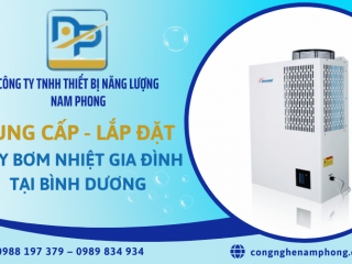 Cung cấp & lắp đặt máy bơm nhiệt gia đình tại Bình Dương - bảo hành chính hãng, giá tốt