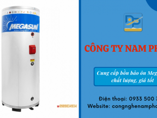 Megasun - Thương hiệu bồn bảo ôn dẫn đầu về chất lượng