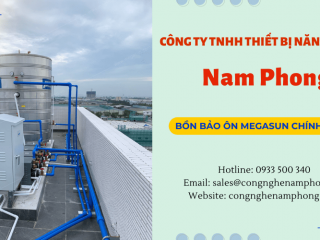 Tiêu chí lựa chọn bồn bảo ôn Megasun phù hợp với nhu cầu của dự án